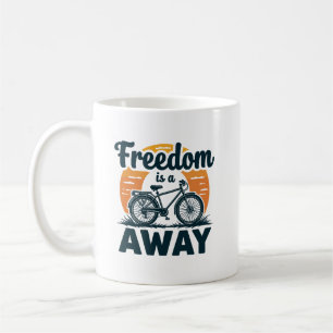 Taza De Café La libertad está a un paseo de distancia