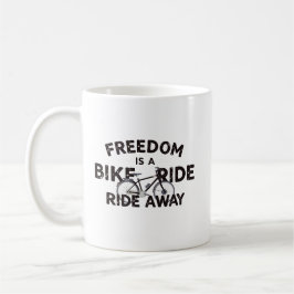 Taza De Café La libertad está a un paseo en bicicleta de distan