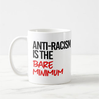 Taza De Café La lucha contra el racismo es el mínimo indispensa