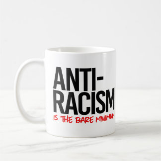 Taza De Café La lucha contra el racismo es el mínimo indispensa
