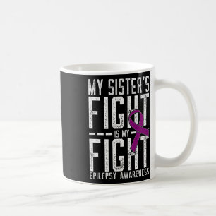 Taza De Café La lucha de mi hermana es conciencia de la epileps