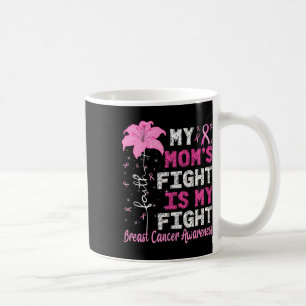 Taza De Café La lucha de mi mamá es mi lucha contra el cáncer d