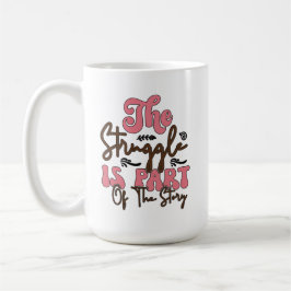 Taza De Café La Lucha Es Parte De La Historia