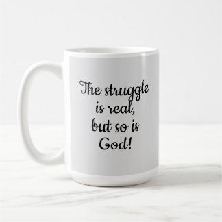 Taza De Café La Lucha Es Real Pero También Dios!