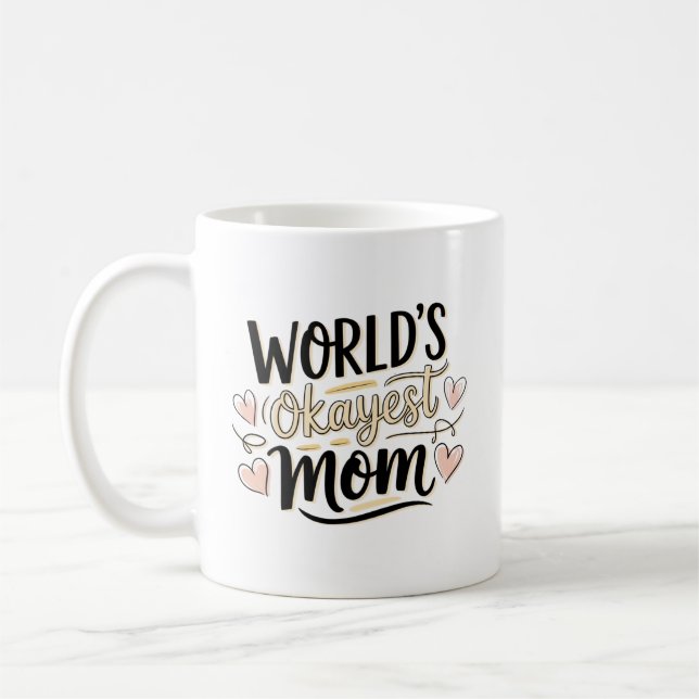 Taza De Café La madre más Okayest del mundo (Izquierda)