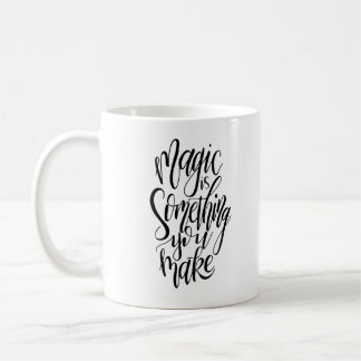 Taza De Café La magia es algo que haces mug