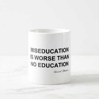Taza De Café La mala educación es peor que la falta de educació
