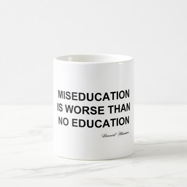 Taza De Café La mala educación es peor que la falta de educació (Centro)