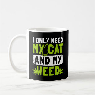 Taza De Café La Maleza De Gato Solo Necesita Mi Gato Y Mi Malez