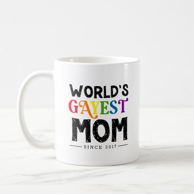Taza De Café La mamá más gay del mundo desde el año (Izquierda)