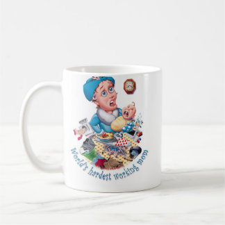 Taza De Café La mamá más trabajadora del mundo