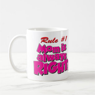 TAZA DE CAFÉ ¡LA MAMÁ TIENE SIEMPRE RAZÓN!