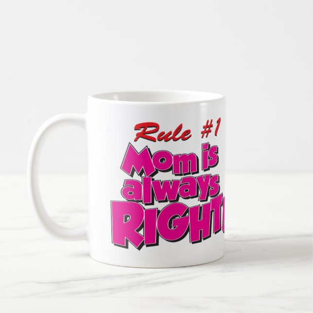 TAZA DE CAFÉ ¡LA MAMÁ TIENE SIEMPRE RAZÓN! (Izquierda)