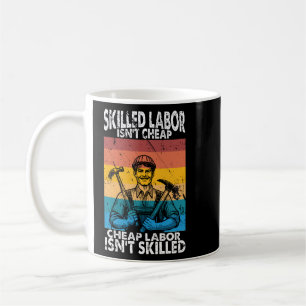 Taza De Café La mano de obra calificada no es mano de obra bara
