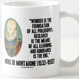 Taza De Café La Maravilla Es La Base De La Filosofía Montaigne