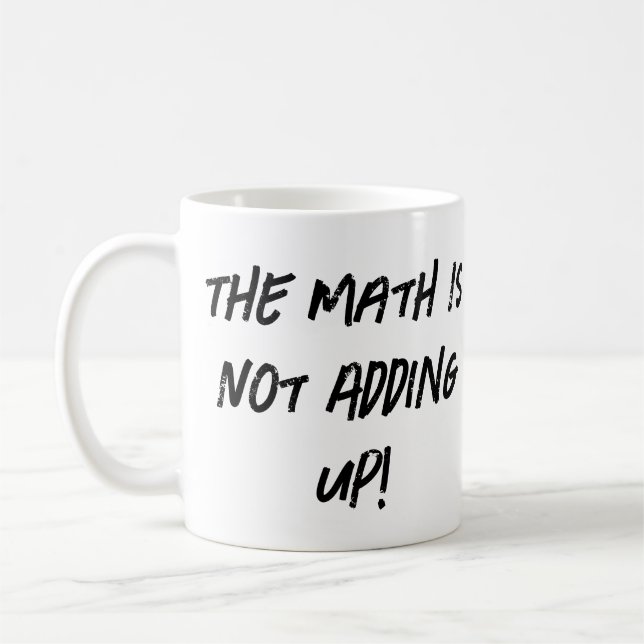 Taza De Café ¡La Matemática No Se Suma! (Izquierda)