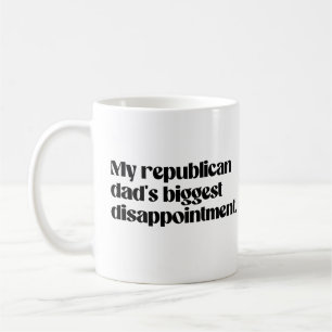 Taza De Café La mayor decepción de mi padre republicano
