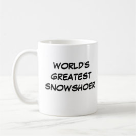 Taza De Café "La mayor raqueta de nieve del mundo"