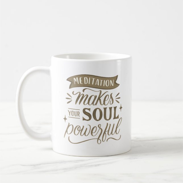 Taza De Café la meditación hace que tu alma sea poderosa (Izquierda)