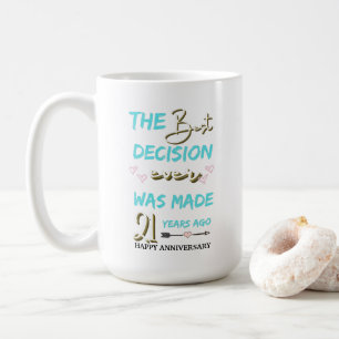 Taza De Café La mejor decisión tomada hace 21 años