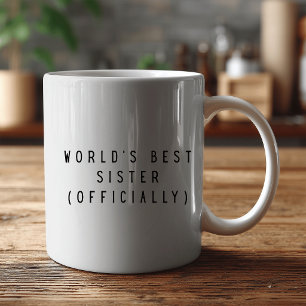 Taza De Café La MEJOR Hermana del MUNDO - OFICIALMENTE