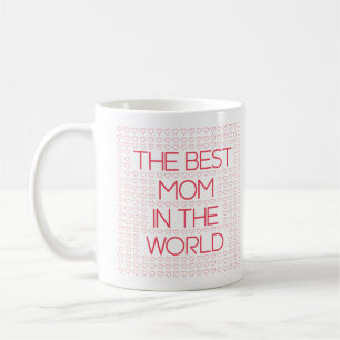 Taza De Café La Mejor Mamá Del Mundo Tipografía Corazones Rojos