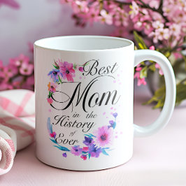 Taza De Café La mejor mamá en la historia de la historia