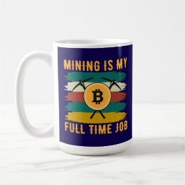 Taza De Café La minería es mi trabajo a tiempo completo Minero