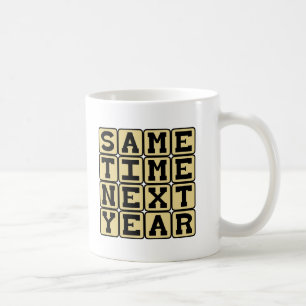 Taza De Café La misma hora el próximo año, cita anual