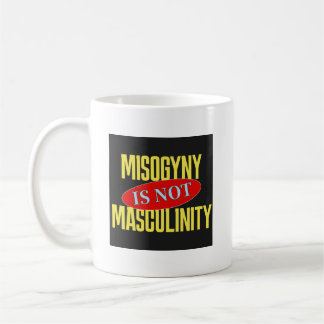 Taza De Café La misoginia no es masculinidad