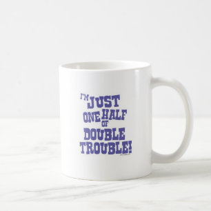 Taza De Café La mitad de los problemas dobles