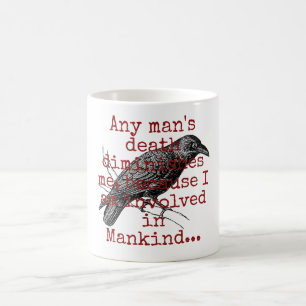 Taza De Café La muerte de cualquier hombre me disminuye - Cita