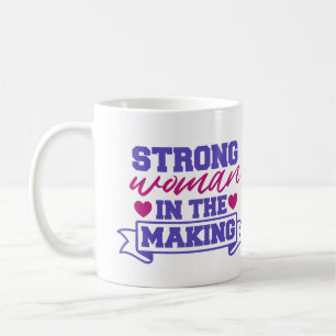 Taza De Café La mujer fuerte en proceso