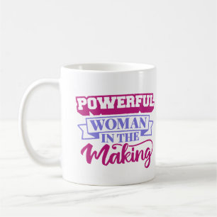 Taza De Café La mujer poderosa en proceso