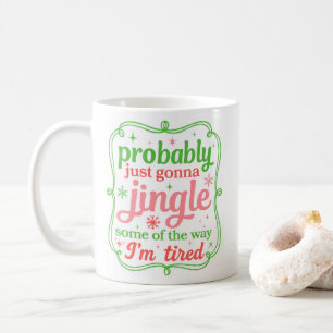 Taza De Café La Navidad probablemente solo va a sonar un poco E