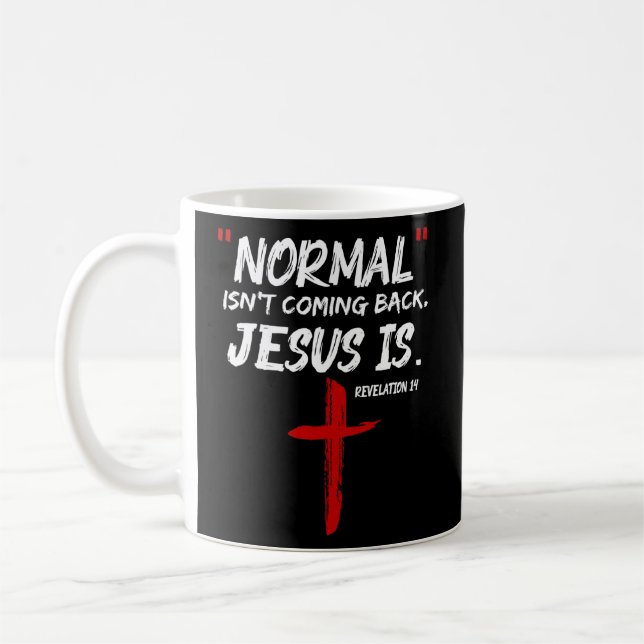 Taza De Café La normalidad no está regresando, pero Jesús es el (Izquierda)