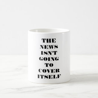 Taza De Café La noticia no va a cubrirse a sí misma