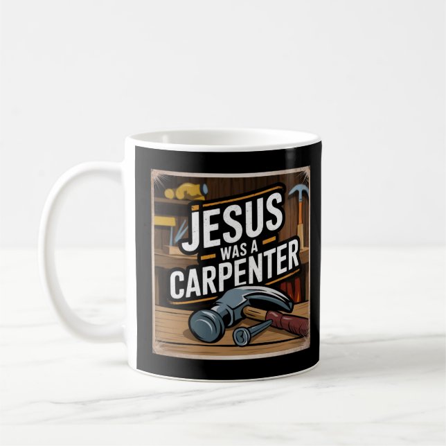 Taza De Café La obra de Cristo, Jesús era un carpintero (Izquierda)