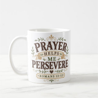Taza De Café La oración me ayuda a perseverar Cita cristiana