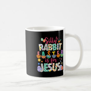 Taza De Café La Pascua De La Rabbit Silly Es Para Jesús Cristia