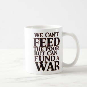 Taza De Café La paz contra la guerra no podemos alimentarla, pe