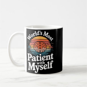 Taza De Café La persona más paciente del mundo conmigo mismo Sa