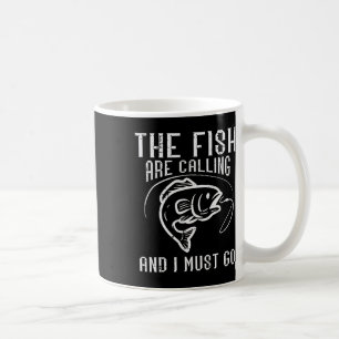 Taza De Café La Pesca Los Peces Están Llamando Debo Ir Divertid