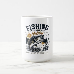 Taza De Café La pesca no es solo un hobby, es una forma de vida