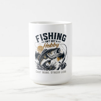 Taza De Café La pesca no es solo un hobby, es una forma de vida