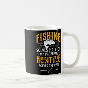 Taza De Café La Pesca Y La Caza Resuelven Mis Problemas - Regal