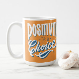 Taza De Café La positividad es una elección