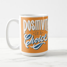 Taza De Café La positividad es una elección