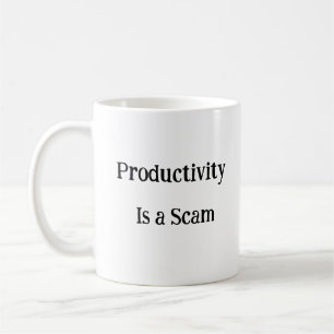 Taza De Café La productividad es una estafa graciosa