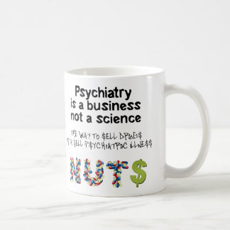 Taza De Café La psiquiatría es un negocio no una ciencia